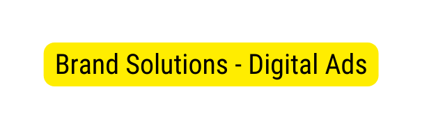 Brand Solutions Digital Ads