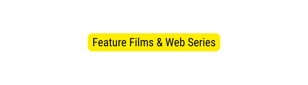 Feature Films Web Series
